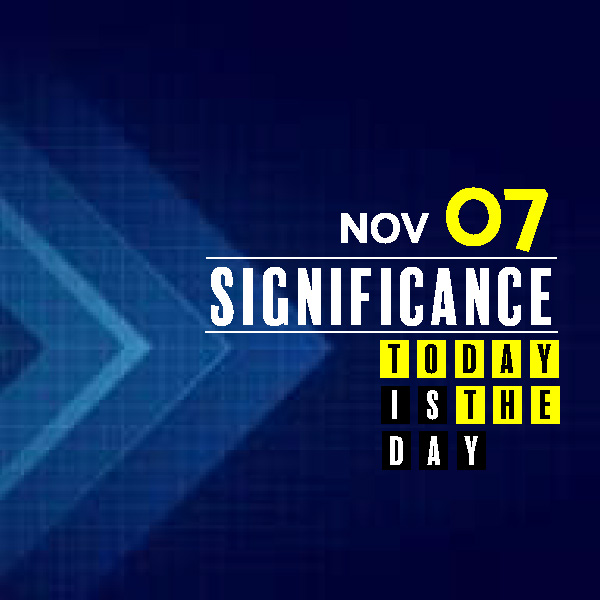 significance of Nov 7